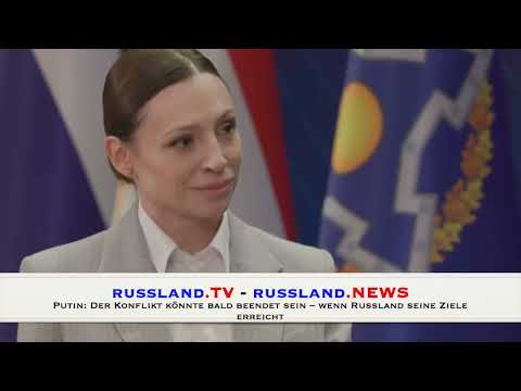 Putin: Der Konflikt könnte bald beendet sein – wenn Russland seine Ziele erreicht