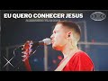 EU QUERO CONHECER JESUS (YESHUA) - Alessandro Vilas boas
