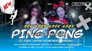 Download lagu PING PONG X STYLE ASEK - ASEK FYP TIKTOK UNYIL 12 REMIX • AMUNISI KARNAVAL 2025 mp3