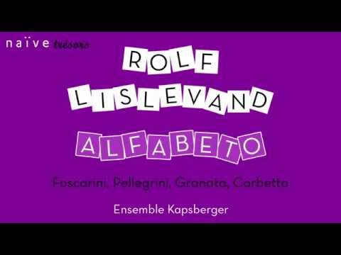 Ensemble Kapsberger - Rolf Lislevand "Alfabeto: Foscarini - Pellegrini - Granata - Corbetta"