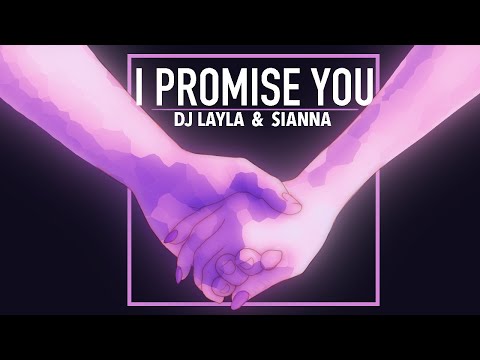 DJ Layla & Sianna - I Promise You | Official Lyrics Video