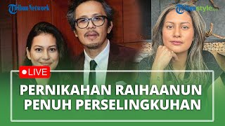 LIVE: Raihaanun 3 Kali Selingkuh selama 16 Tahun Menikah hingga Hanum Mega Pamer Jadi Gadis Lagi