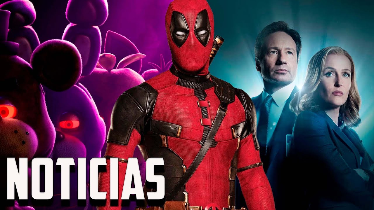 el debut de Deadpool en Avengers, The X-Files regresa…Five Nights at Freddy’s 3 sigue viva