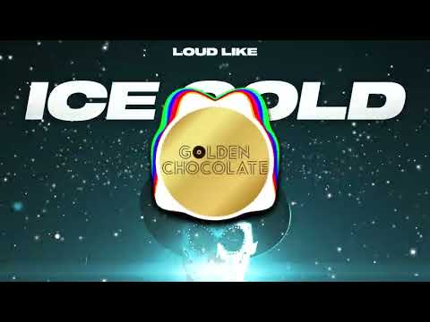 Loud Like - Ice Cold
