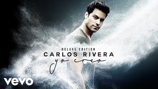 Carlos Rivera - No Es Por Ti (Cover Audio)