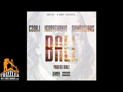 C2daj × Igobythakid × Ramdocious - Ball [Thizzler.com]