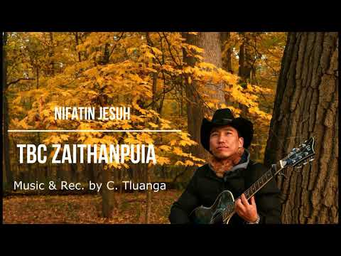 TBC Zaithanpuia - Nifatin Jesuh (Official Audio) Lyrics Video
