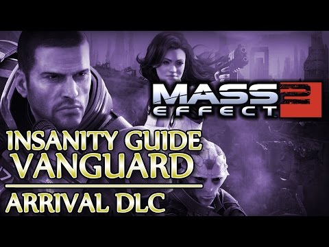 Ⓦ Mass Effect 2 ▪ Insanity Vanguard Guide - Arrival DLC