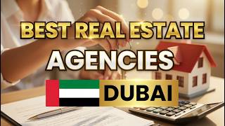 💼 The 3 Best Real Estate Agencies in Dubai for 2026