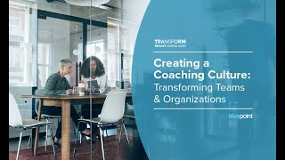 Transform Series: Creating a Coaching Culture