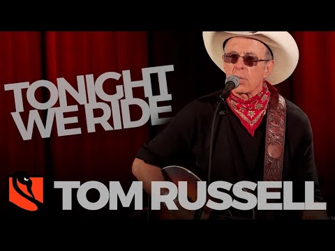 Tonight We Ride | Tom Russell