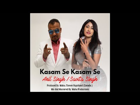 Anil Singh X Savita Singh - Kasam Se Kasam Se (2019 Bollywood Cover)