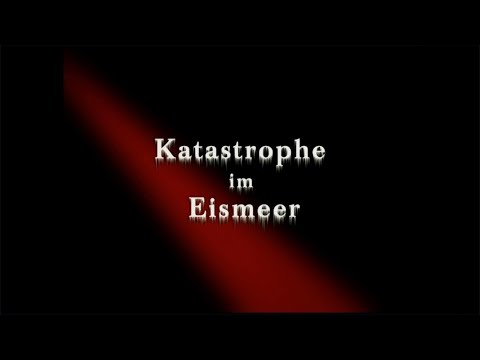 Dokumentation I Katastrophe im Eismeer I
