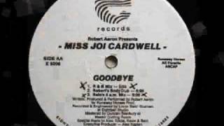 Miss Joi cardwell - Goodbye (4am dub)