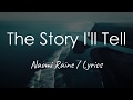 The Story I Ll Tell Maverick City Music Feat Naomi Raine Lyrics