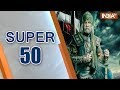 Super 50 : NonStop News | September 29, 2018