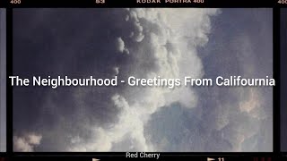 The Neighbourhood - Greetings From Califournia مُترجمة [Arabic]