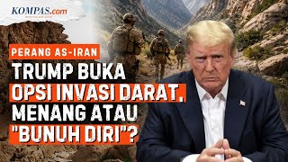 Opsi Invasi Darat ke Iran, Misi Kemenangan atau "Pintu Neraka" Bagi AS?