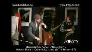 James Ross @ (Bass Solo) Bob DeBoo - (Drum Solo) Marcus Evans - 