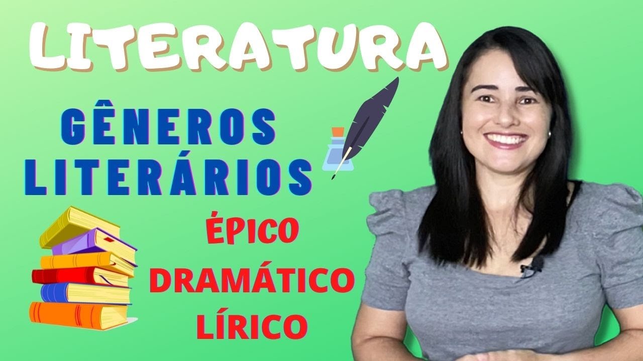 GÊNEROS LITERÁRIOS - ÉPICO, DRAMÁTICO E LÍRICO