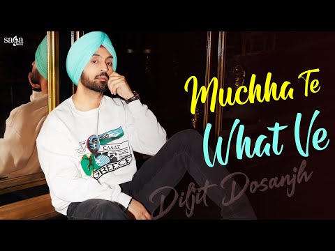 Muchha Te What Ve Diljit Dosanjh | New Punjabi Song Hath Mucha Te Tan Maar Lain De | Punjabi Dj Song