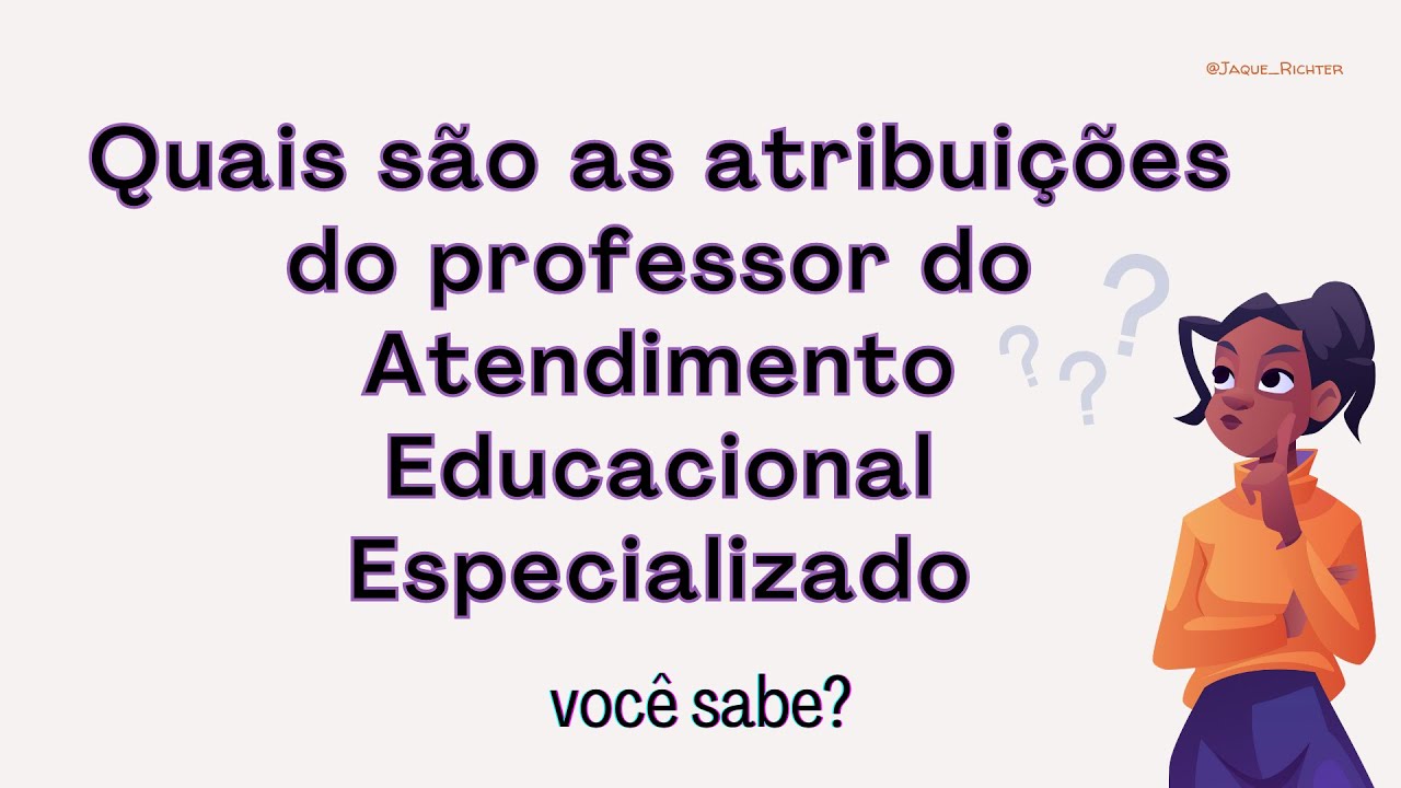 Quais são as atribuições do professor do Atendimento Educacional Especializado