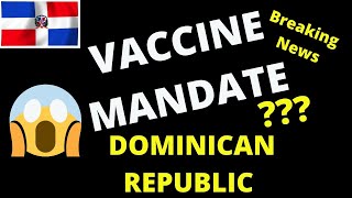 Vaccine Mandate For Dominican Republic Coming? |Sosua | DR updates