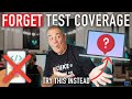 DON T CHASE TEST COVERAGE