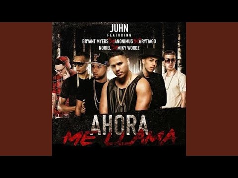 Juhn Ft. Bryant Myers, Anonimus, Brytiago, Noriel & Miky Woodz - Ahora Me Llama (Remix) (Audio)