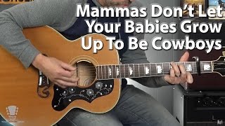 Mammas Don't Let Your Babies Grow Up to Be Cowboys - Guitar Lesson