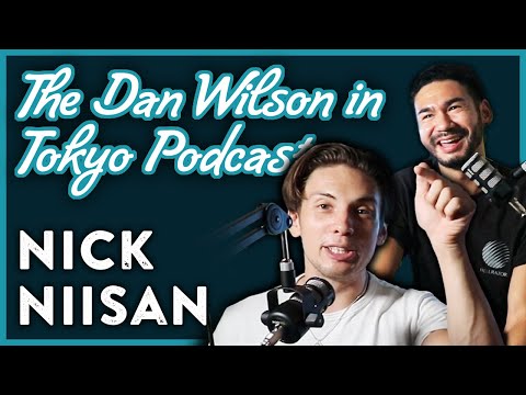 Nick Niisan | The Dan Wilson in Tokyo Podcast