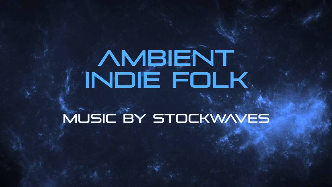 Ambient Indie Folk - Royalty Free Music by Stockwaves