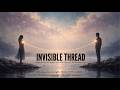 INVISIBLE THREAD