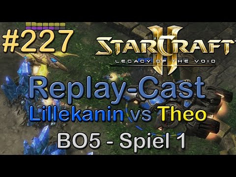 SC2: LotV Beta Replay-Cast #227 [Lillekanin (T) vs Theo (P)] BO5 Spiel 1