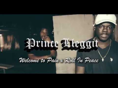 PRINCE LLEGGIT x Welcome To Pain/Roll In Peace x Shot By @SamTheCameraMan