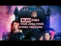 BLACKPINK DDU DU DDU DU IN YOUR AREA TOUR Live Band Studio Version