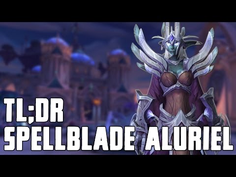 TL;DR - Spellblade Aluriel (Normal/Heroic) - Walkthrough/Commentary