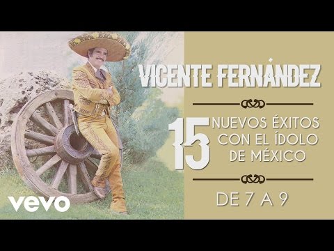 Vicente Fernández - De 7 a 9 - Cover Audio