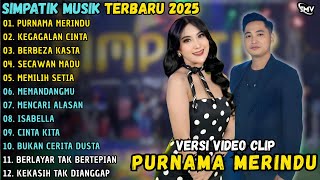 Download lagu PURNAMA MERINDU - KEGAGALAN CINTA - BERBEZA KASTA || SIMPATIK MUSIK FULL ALBUM TERBARU 2025 mp3 Download lagu PURNAMA MERINDU - KEGAGALAN CINTA - BERBEZA KASTA || SIMPATIK MUSIK FULL ALBUM TERBARU 2025 mp3