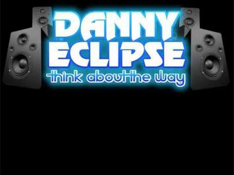 Danny Eclipse - Think About The Way