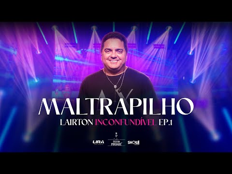 MALTRAPILHO | Lairton [Clipe Oficial]