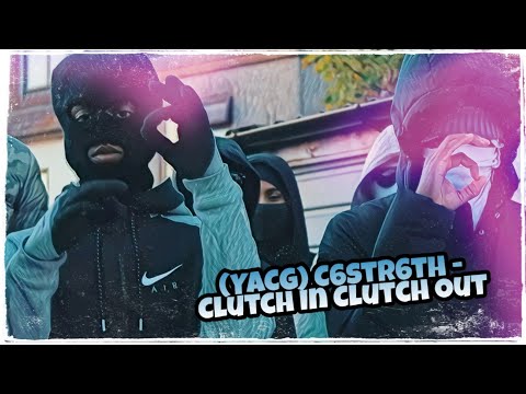 (YACG) C6str6th - Clutch In Clutch Out [Music Video]