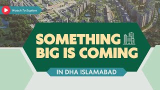 Something Big is Coming Soon in Dha Islamabad