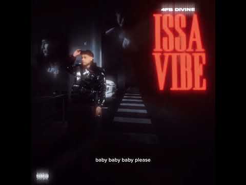 4FB Divine - ISSA VIBE (Official Audio)