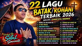 Download lagu NONSTOP 22 LAGU BATAK & ROHANI TERBAIK 2026 PALING ENAK DIDENGAR Cipt.Sedinar Sotul Simarmata mp3