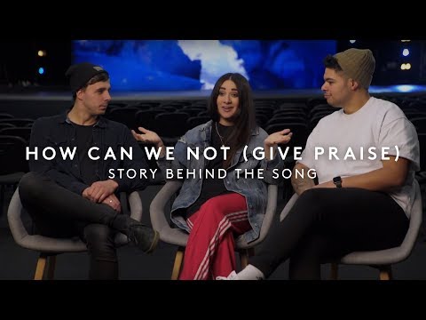 How Can We Not (Give Praise) | Song Story | LIFE Worship