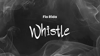 Flo Rida - Whistle | Lyrics