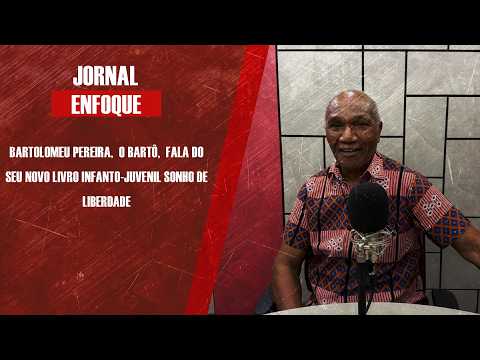 Bartolomeu Pereira, o Bartô, fala do seu novo livro infanto-juvenil Sonho de Liberdade