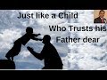 Just Like A Child Who Trusts His Father Dear Learn And Sing With Me