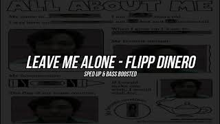 Leave Me Alone - Flipp Dinero (Sped up + Bass Boosted)